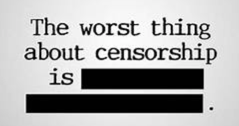 The worst thing about censorship