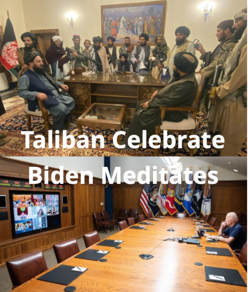 Taliban Celebrate, Biden Meditates