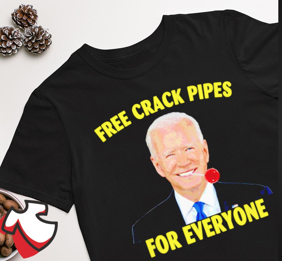Free Crack Pipes for Everyone shirt