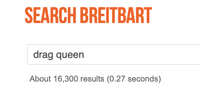 Search Breitbart’s 16,300 results on “drag queen”